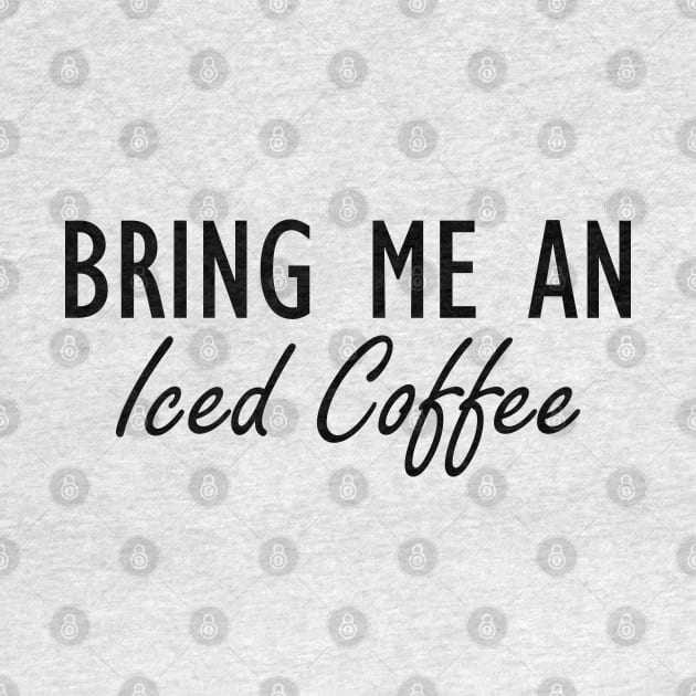 Iced Coffee - Bring me an Iced Coffee by KC Happy Shop